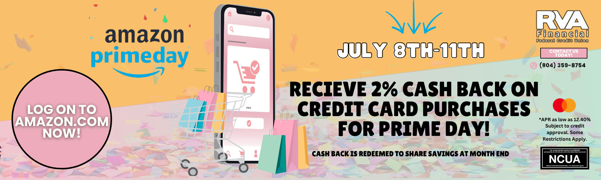 Recieve 2% cash back on credit card purchases on July 8th through July 11th for Prime Day.